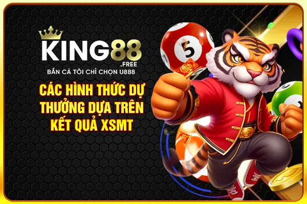 Các hình thức dự thưởng dựa trên kết quả XSMT