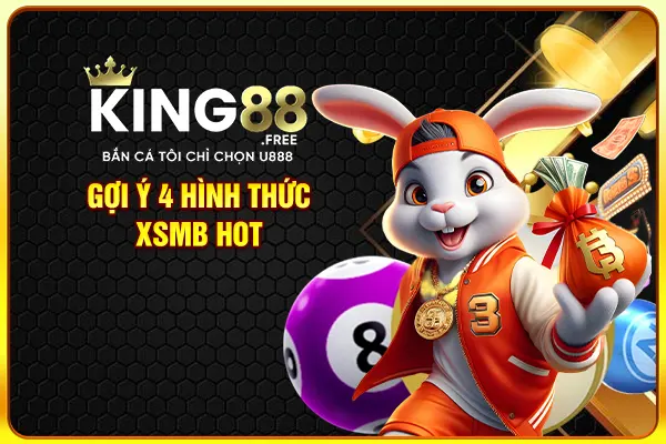 Gợi ý 4 hình thức XSMB hot Gợi ý 4 hình thức XSMB hot