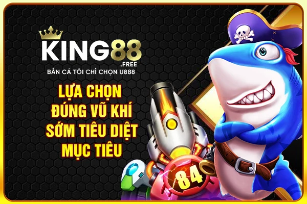 Lựa chọn đúng vũ khí sớm tiêu diệt mục tiêu