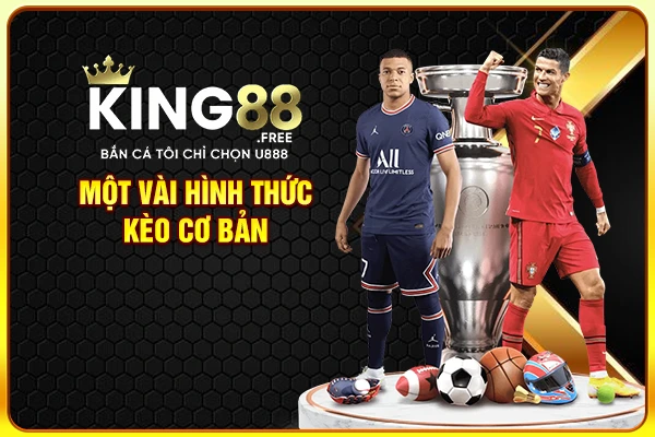 Một vài hình thức kèo cơ bản